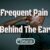 Frequent Pain Behind The Ear – How Is It Affecting Your Ears?
